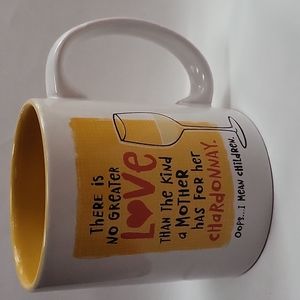 There Is No Greater Love Than Kind A Mother Has For Her Chardonnay Coffee Mug